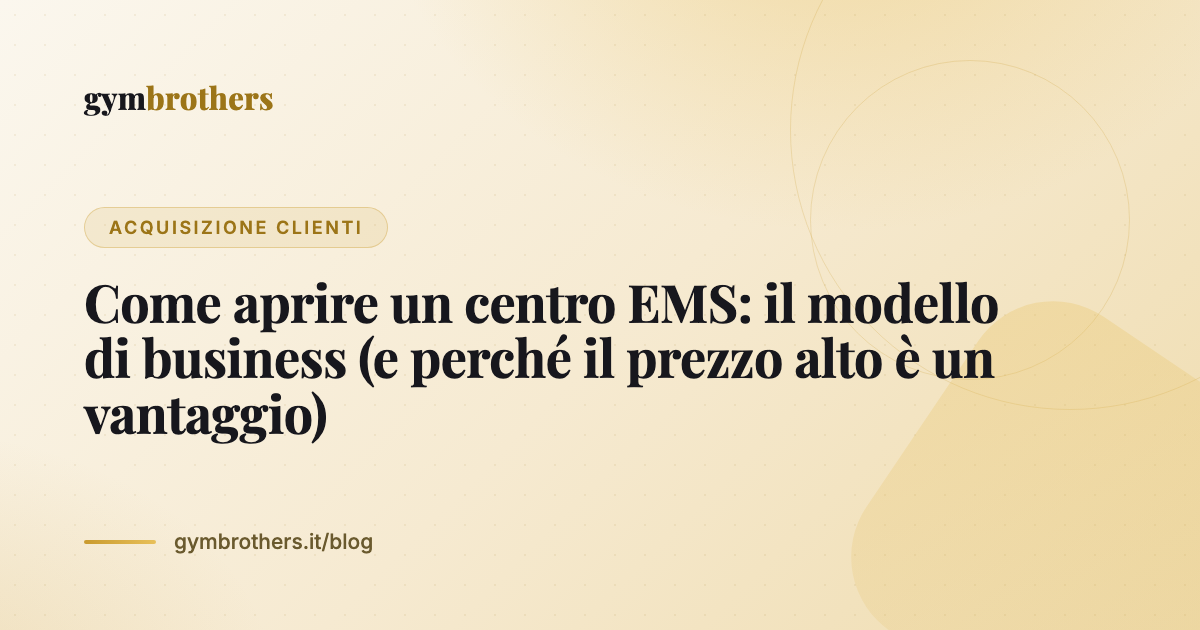Come aprire un centro EMS: il modello di business (e perché il prezzo alto è un vantaggio)
